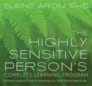 Elaine Aron - The Highly Sensitive Person´s Complete Learning Program: Essential Insights and Tools for Navigating Your Work, Relationships, and Life - 9781683643463 - V9781683643463