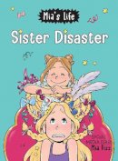 Mia Fizz - Mia´s Life: Sister Disaster! - 9781728236063 - 9781728236063