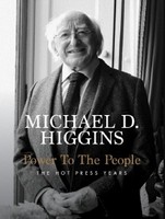 Michael D. Higgins - Power to the People: The Hot Press Years - 9781739387228 - 9781739387228