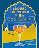 Chad Parkhill - Around the World in 80 Cocktails - 9781741175189 - V9781741175189