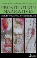 Caroline Norma - Prostitution Narratives: Stories of Survival in the Sex Trade - 9781742199863 - V9781742199863