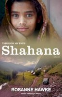 Rosanne Hawke - Shahana: Through My Eyes - 9781743312469 - V9781743312469