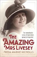 Freda Marnie Nicholls - The Amazing Mrs Livesey: The Remarkable Story of Australia´s Greatest Imposter - 9781760290146 - V9781760290146