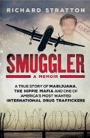 Richard Stratton - Smuggler: My Life as One of America´s Most Wanted International Drug Traffickers - 9781760293802 - V9781760293802