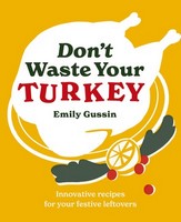 Emily Gussin - Don't Waste Your Turkey - 9781761500503 - V9781761500503