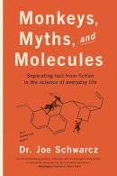 Dr. Joe Schwarcz - Monkeys, Myths, and Molecules: Separating Fact from Fiction, and the Science of Everyday Life - 9781770411913 - V9781770411913