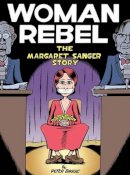 Peter Bagge - Woman Rebel: The Margaret Sanger Story - 9781770461260 - V9781770461260