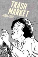 Tadao Tsuge - Trash Market - 9781770461741 - V9781770461741