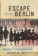 Irene N. Watts - Escape from Berlin - 9781770496118 - V9781770496118