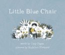 Fagan, Cary. Illus: Kloepper, Madeline - Little Blue Chair - 9781770497559 - V9781770497559