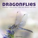 Chris Earley - Dragonflies: Hunting - Identifying - How and Where They Live - 9781770851863 - V9781770851863