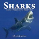 Salvador Jorgensen - Sharks: Ancient Predators in a Modern Sea - 9781770852334 - V9781770852334