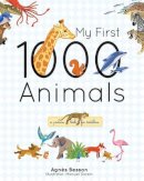 Agnes Besson - My First 1000 Animals - 9781770857964 - V9781770857964
