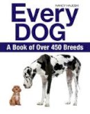 Nancy Hajeski - Every Dog: A Book of Over 450 Breeds - 9781770858251 - V9781770858251