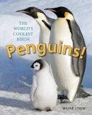 Wayne Lynch - Penguins! The World´s Coolest Birds - 9781770858589 - V9781770858589