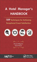Vincent P. Magnini - A Hotel Manager´s Handbook: 189 Techniques for Achieving Exceptional Guest Satisfaction - 9781771883481 - V9781771883481