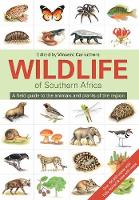 Carruthers, Editor, - The wildlife of South Africa: A field guide to the animals and plants of the region - 9781775843535 - V9781775843535
