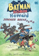 Jeffrey Brown - Batman and Robin and Howard: Summer Breakdown - 9781779526991 - 9781779526991