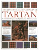 Zaczek Iain Phillips Charles - The Illustrated Encyclopedia of Tartan: A Complete History and Visual Guide to Over 400 Famous Tartans - 9781780192758 - V9781780192758