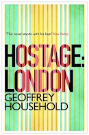 Geoffrey Household - Hostage: London - 9781780224008 - V9781780224008