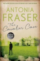 Lady Antonia Fraser - The Cavalier Case: A Jemima Shore Mystery - 9781780228563 - V9781780228563