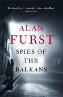 Alan Furst - Spies of the Balkans - 9781780228914 - V9781780228914
