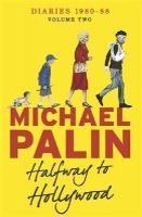 Michael Palin - Halfway To Hollywood: Diaries 1980-1988 (Volume Two) - 9781780229027 - V9781780229027