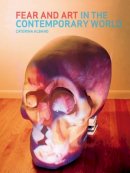 Caterina Albano - Fear and Art in the Contemporary World - 9781780230191 - V9781780230191