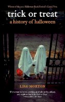 Lisa Morton - Trick or Treat: A History of Halloween - 9781780230474 - V9781780230474