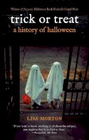 Lisa Morton - Trick or Treat: A History of Halloween - 9781780231877 - V9781780231877