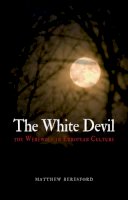 Matthew Beresford - White Devil: The Werewolf in European Culture - 9781780231884 - V9781780231884
