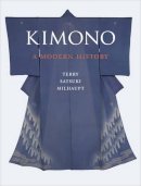 Terry Satsuki Milhaupt - Kimono: A Modern History - 9781780232782 - V9781780232782