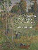 Dario Gamboni - Paul Gauguin: The Mysterious Centre of Thought - 9781780233680 - V9781780233680
