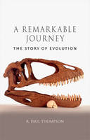 R. Paul Thompson - A Remarkable Journey: The Story of Evolution - 9781780234465 - V9781780234465