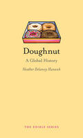 Heather Delancey Hunwick - Doughnut: A Global History - 9781780234984 - V9781780234984