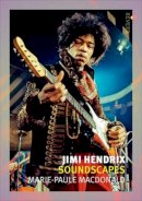 Marie-Paule Macdonald - Jimi Hendrix: Soundscapes - 9781780235301 - V9781780235301
