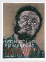 Jon Bird - Leon Golub Powerplay: The Political Portraits - 9781780235820 - V9781780235820
