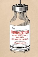 Stuart Blume - Immunization: How Vaccines became Controversial - 9781780238371 - V9781780238371