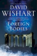 David Wishart - Foreign Bodies: A mystery set in Ancient Rome - 9781780295701 - V9781780295701