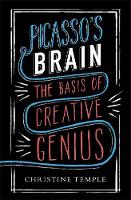 Christine Temple - Picasso´s Brain: The basis of creative genius - 9781780334288 - V9781780334288