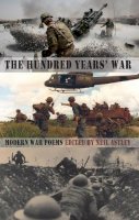 Neil (Ed) Astley - The Hundred Years´ War: modern war poems - 9781780371009 - V9781780371009