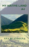 Ana Blandiana - My Native Land A4: Patria Mia A4 - 9781780371054 - V9781780371054