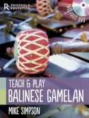 Mike Simpson - Mike Simpson: Teach and Play Balinese Gamelan - 9781780382715 - V9781780382715