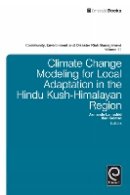 Armando Lamadrid - Climate Change Modelling for Local Adaptation in the Hindu Kush - Himalayan Region - 9781780524863 - V9781780524863