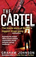 Graham Johnson - The Cartel: The Inside Story of Britain´s Biggest Drugs Gang - 9781780576152 - V9781780576152