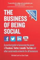 Michelle Carvill - The Business of Being Social 2nd Edition: A Practical Guide to Harnessing the Power of Facebook, Twitter, Linkedin, Youtube and Other Social Media Networks for All Businesses - 9781780591452 - V9781780591452