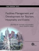 Ahmed Hassanien - Facilities Management and Development for Tourism, Hospitality and Events - 9781780640341 - V9781780640341