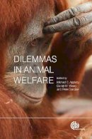 . Ed(S): Appleby, Michael C.; Sandoe, Peter; Weary, Daniel M. - Dilemmas in Animal Welfare - 9781780642161 - V9781780642161