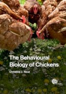 Christine Nicol - Behavioural Biology of Chickens, The - 9781780642505 - V9781780642505