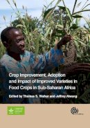 . Ed(S): Walker, Tomas S; Alwang, Jeffrey R - Crop Improvement, Adoption and Impact of Improved Varieties in Food Crops in Sub-Saharan Africa - 9781780644011 - V9781780644011